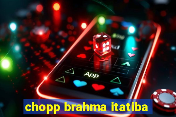 chopp brahma itatiba